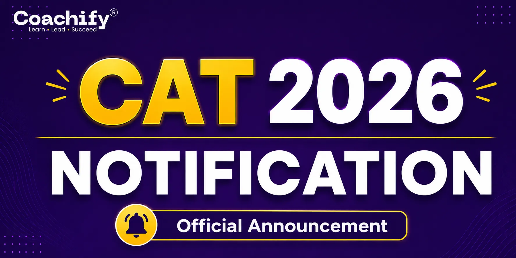 CAT 2026 Notification: Registration, Exam Date, Eligibility, Fees & Latest Updates 
